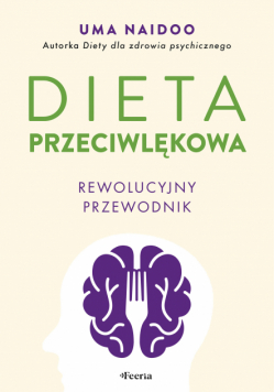 Dieta przeciwlękowa. Rewolucyjny przewodnik