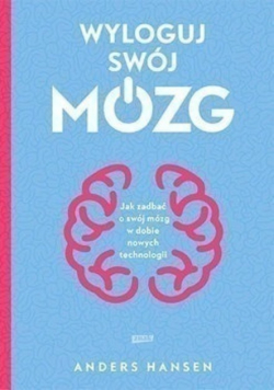 Wyloguj swój mózg Jak zadbać o swój mózg