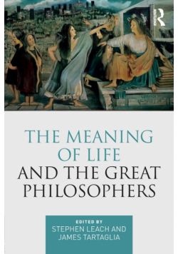 The Meaning of Life and the Great Philosophers