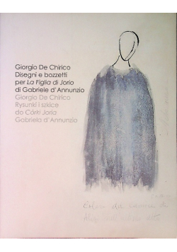 Giorgio De Chirico Rysunki i szkice do Córki Joria Gabriela d Annunzio