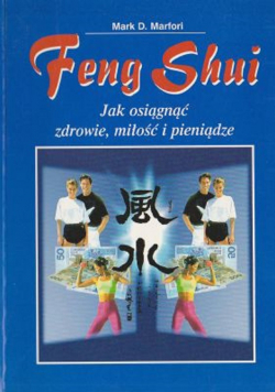 Feng Shui Jak osiągnąć zdrowie miłość i pieniądze