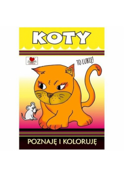 Koty. Poznaję i koloruję