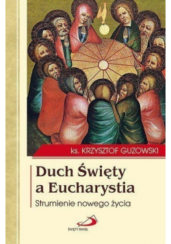 Duch Święty a Eucharystia plus autograf Guzowskiego