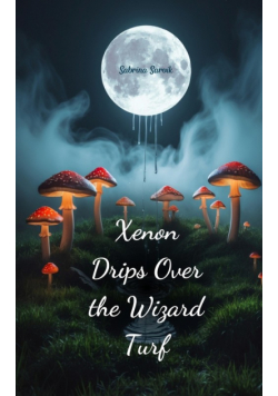 Xenon Drips Over the Wizard Turf