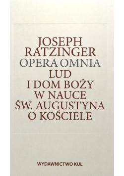 Opera omnia Lud i dom Boży w nauce św Augustyna o  Kościele