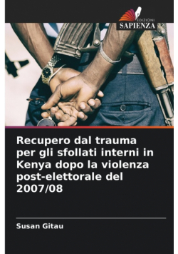 Recupero dal trauma per gli sfollati interni in Kenya dopo la violenza post-elettorale del 2007/08