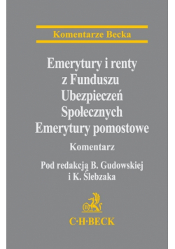 Emerytury i renty z Funduszu Ubezpieczeń Społecznych. Emerytury pomostowe. Komentarz.