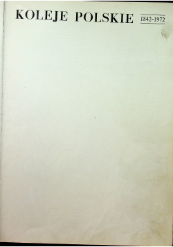 Koleje polskie 1842 - 1972