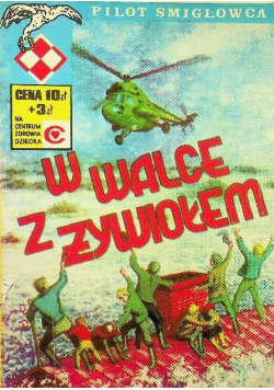 Pilot śmigłowca W walce z żywiołem