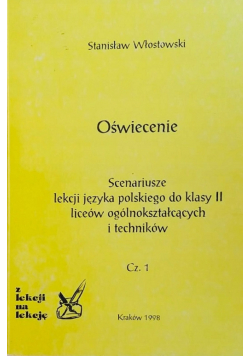 Oświecenie scenariusze lekcji języka polskiego klas II liceów ogólnokształcących i techników cz. 1