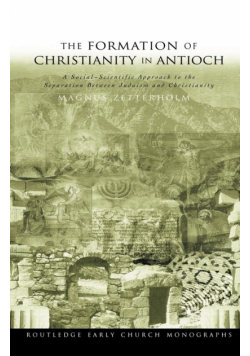 The Formation of Christianity in Antioch