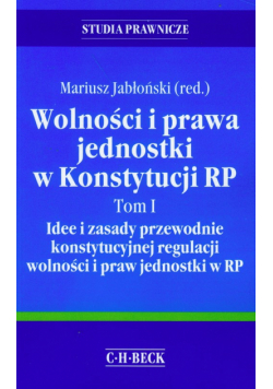 Wolności i prawa jednostki w Konstytucji RP t.1