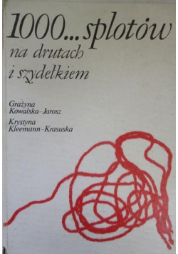 1000 splotów na drutach i szydełkiem