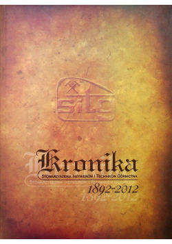 Kronika stowarzyszenia inżynierów i techników górnictwa 1892 2012