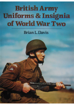 British Army Uniforms and Insignia of World War Two