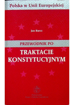 Przewodnik po Traktacie Konstytucyjnym