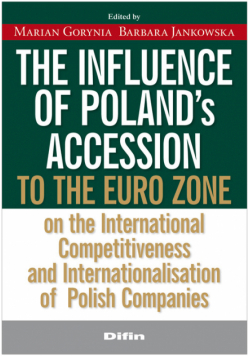 Jankowska Barbara - The influence of Polands accession to the euro zone at the international competitiveness and interna