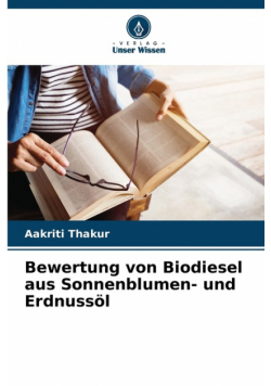Bewertung von Biodiesel aus Sonnenblumen- und Erdnussöl