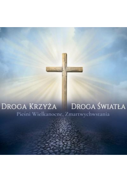 Droga Krzyża, Droga Światła Pieśni Wielkanocne