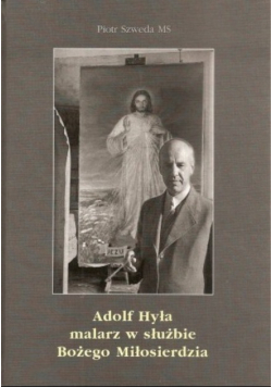 Adolf Hyła malarz z Łagiewnik