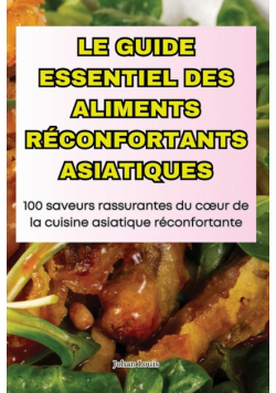 Le Guide Essentiel Des Aliments Réconfortants Asiatiques