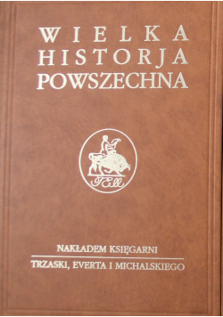 Wielka Historja Powszechna  cz 3 reprint z 1937 Wielka Wojna 1914  1918 r