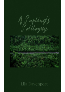 A Sapling's Soliloquy