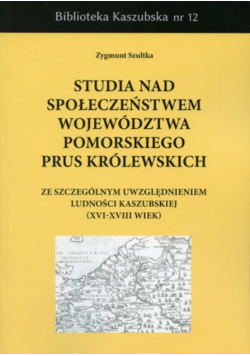 Studia nad społeczeństwem województwa pomorskiego Prus Królewskich