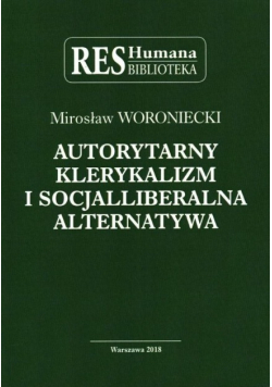 Autorytarny klerykalizm i socjalliberalna alternatywa