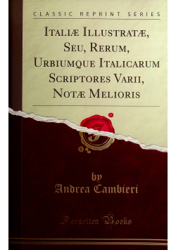 Italiae illustratae seu rerum urbiumque italicarum