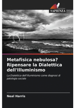 Metafisica nebulosa? Ripensare la Dialettica dell'Illuminismo