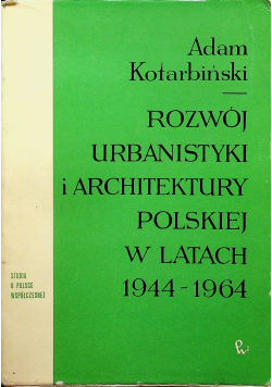 Rozwój urbanistyki i architektury polskiej w latach 1944 1964