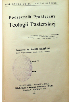 Podręcznik praktyczny Teologii Pasterskiej Tom I i II 1914r
