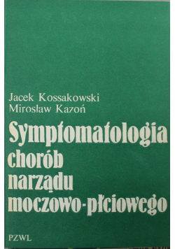Symptomatologia chorób  narządu moczowo - płciowego