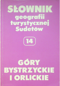 Słownik geografii turystycznej i Sudetów 14 Góry Bystrzyckie i Orlickie