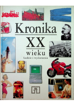 Kronika XX wieku Ludzie i wydarzenia