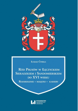 Ród Prusów w Łęczyckiem, Sieradzkiem i Sandomierskiem do XVI wieku