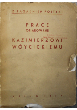 Z zagadnień poetyki Nr 6 Prace ofiarowane Kazimierzowi Wóycickiemu 1937 r.