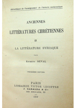 Anciennes Litteratures Chretiennes  II La Litterature Syrianque 1907 r