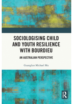 Sociologising Child and Youth Resilience with Bourdieu