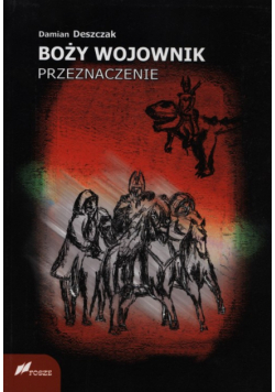 Damian Deszczak - Boży wojownik Przeznaczenie