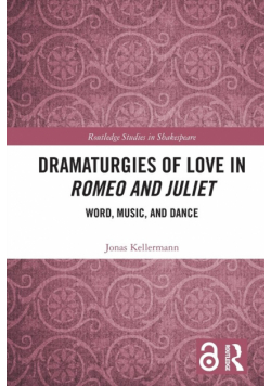 Dramaturgies of Love in Romeo and Juliet