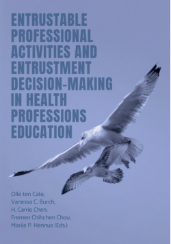 Entrustable Professional Activities and Entrustment Decision-Making in Health Professions Education