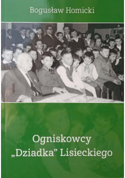 Ogniskowcy Dziadka Lisieckiego