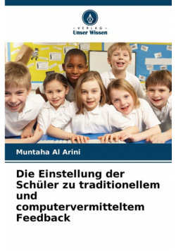 Die Einstellung der Schüler zu traditionellem und computervermitteltem Feedback