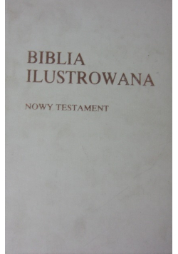 Biblia Ilustrowana -Nowy Testament