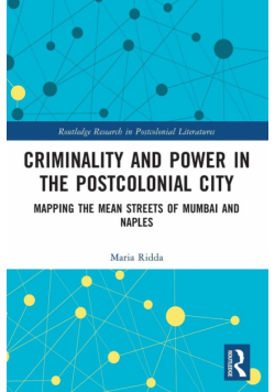 Criminality and Power in the Postcolonial City