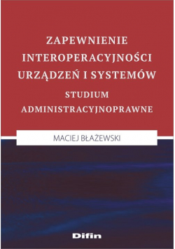 Zapewnienie interoperacyjności urządzeń i systemów