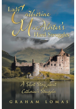 Lady Catherine MacAlister's Hard Struggles