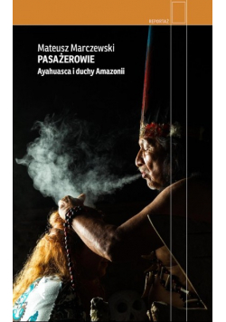 Pasażerowie Ayahuasca i duchy Amazonii